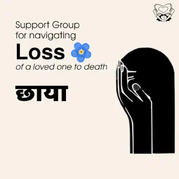 Chhaya | छाया : Support group for navigating loss of a loved one to death | Image